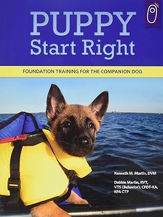 Puppy Start Right: Foundation Training For The Companion Dog
